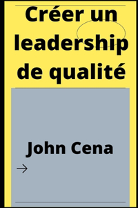 Créer un leadership de qualité