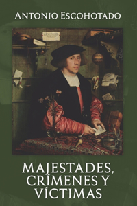 Majestades, crímenes y víctimas