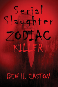 Serial Slaughter Zodiac Killer