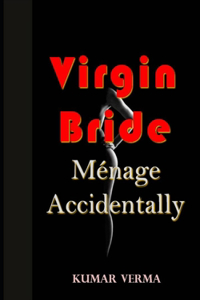 Virgin Bride- Ménage Accidentally