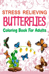 Stress Relieving Butterflies Coloring Book For Adults