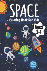 Space Coloring Book For Kids Ages 2-4