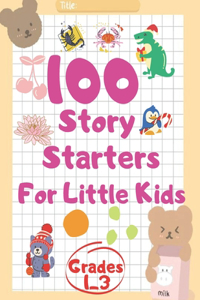 100 Story Starters for Little Kids