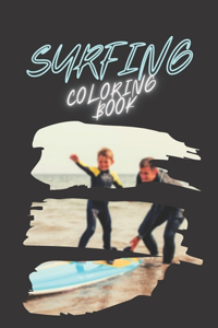 surfing coloring book: surfing board, ocean waves and summer beach vibes, wild surf lifestyle