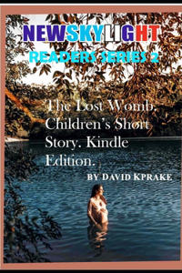 The Lost Womb. Children's Short Story. Kindle Edition.