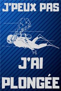 J'Peux Pas j'Ai Plongée