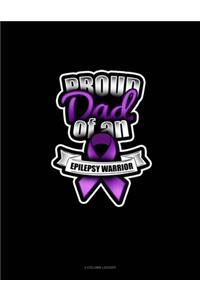 Proud Dad Of An Epilepsy Warrior