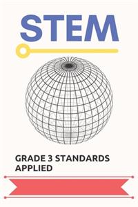STEM, grade 3 standards applied