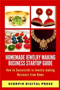 Homemade Jewelry Making Business Startup Guide