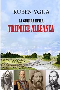 La Guerra Della Triplice Alleanza