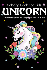 Coloring Book For Kids Unicorn Stress Relieving Unicorn Designs For kids Relaxation