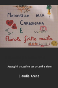 Matematica alla Carbonara e Parole Fritte miste