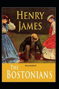 The Bostonians- By Henry James(Annotated)