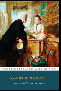 Pamela; or, Virtue Rewarded by Samuel Richardson 