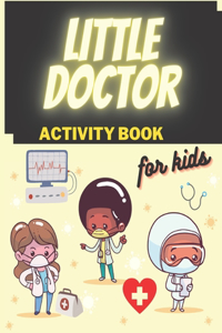 Little Doctor Kids Activity Book