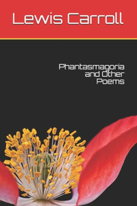 Phantasmagoria and Other Poems