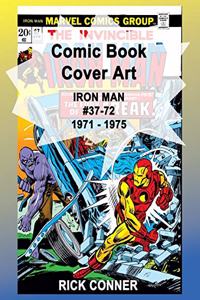 Comic Book Cover Art IRON MAN #37-72 1971 - 1975