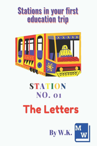Stations in your first education trip - Station No.01 - The letters