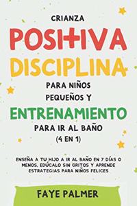 Crianza positiva, disciplina para niños pequeños y entrenamiento para ir al baño (4 en 1)