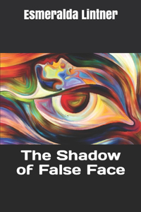 Shadow of False Face