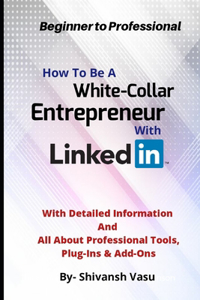 How to Be a White-collar Entrepreneur with LinkedIn