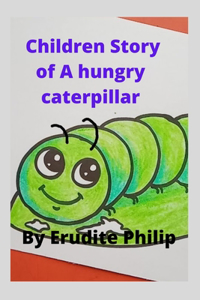 Children Story of A hungry caterpillar