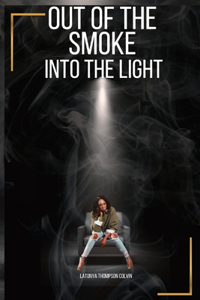 Out Of The Smoke Into The Light