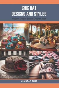 Chic Hat Designs and Styles