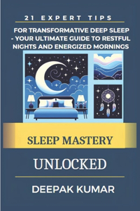 Sleep Mastery Unlocked
