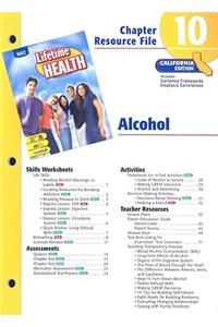 California Lifetime Health Chapter 10 Resource File: Alcohol