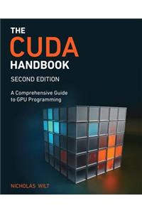 The The Cuda Handbook Cuda Handbook: A Comprehensive Guide to Gpu Programming
