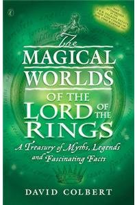 The Magical Worlds of  the "Lord of the Rings": An Unauthorised Guide - A Treasury of Myths, Legends and Fascinating Facts