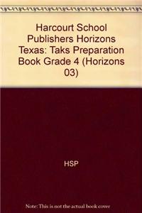 Harcourt School Publishers Horizons Texas: Taks Preparation Book Grade 4