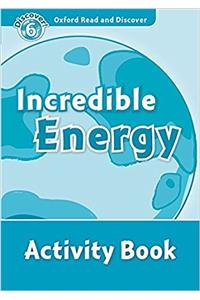 Oxford Read and Discover: Level 6: Incredible Energy Activity Book
