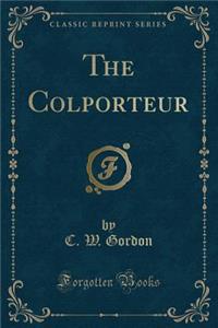 The Colporteur (Classic Reprint)