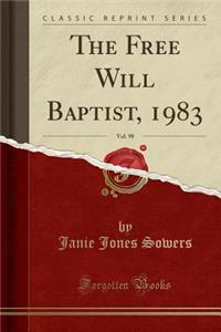 The Free Will Baptist, 1983, Vol. 98 (Classic Reprint)