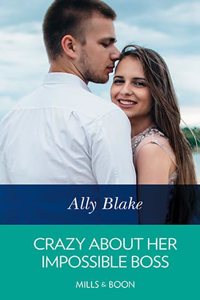 Crazy about Her Impossible Boss