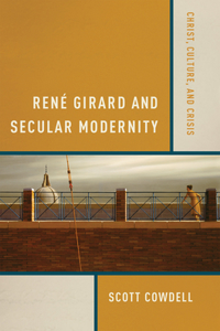 Rene Girard and Secular Modernity