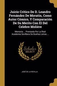 Juicio Critico De D. Leandro Fernández De Moratín, Como Autor Cómico, Y Comparación De Su Merito Con El Del Celebre Molière