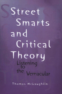 Street Smarts and Critical Theory