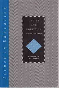 Choice and Equity in Education (Issues in Education S.) Paperback â€“ 1 January 1994