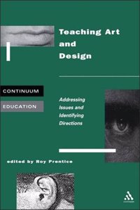 Teaching Art and Design: Addressing Issues and Identifying Directions (Cassell Education)