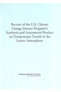 Review of the U.S. Climate Change Science Program's Synthesis and Assessment Product on Temperature Trends in the Lower Atmosphere