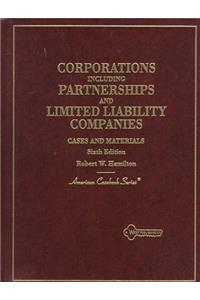 Hamilton Cases Corporations E6: Including Partnerships and Limited Liability Companies (American Casebook Series)