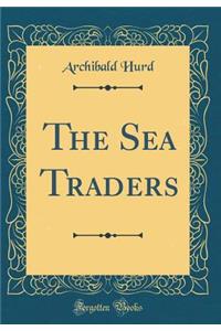The Sea Traders (Classic Reprint)