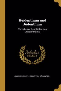 Heidenthum und Judenthum