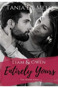 The Adair Series: Liam & Gwen - Entirely Yours (a Romance Novel)