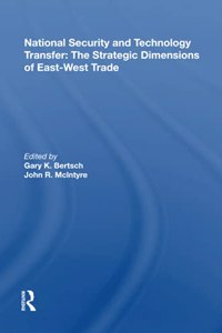 National Security and Technology Transfer: The Strategic Dimensions of East-West Trade