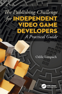 The Publishing Challenge for Independent Video Game Developers