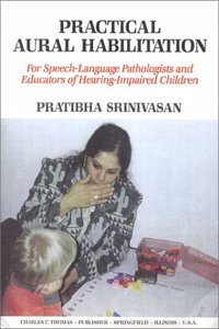 Practical Aural Habilitation: For Speech-Language Pathologists and Educators of Hearing-Impaired Children